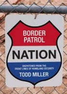 Todd Miller - Border Patrol Nation