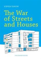 Sophie Yanow, Tom Kaczynski - War of Streets and Houses