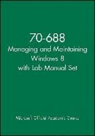 Microsoft Official Academic Course, MOAC (Microsoft Official Academic Course - 70-688 Managing and Maintaining Windows 8 with Lab Manual Set