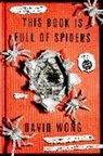 Jason Pargin, David Wong - This Book Is Full of Spiders