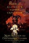 Christopher Golden, Mike Mignola, Mike/ Golden Mignola - Father Gaetano's Puppet Catechism