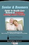 Dennis Sullivan, Dennis B. Sullivan - Senior and Boomers Guide to Health Care Reform and Avoiding Nursing