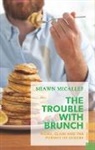 Shawn Micallef - The Trouble with Brunch