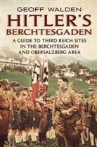 Geoff Walden, Geoffrey R. Walden - Hitler's Berchtesgaden