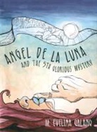 M. Evelina Galang - Angel de La Luna and the 5th Glorious Mystery