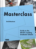 Sarah de Boer-Schultz, Ana Martins, Ana Margarida Martins, Carmel Mcnamara, Sarah De Boer-Schultz, Frame Publishers... - Architecture: Guide to The World's Leading Graduate Schools