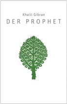 Khalil Gibran - Der Prophet