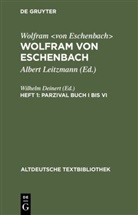 Wolfram von Eschenbach, Wilhel Deinert, Wilhelm Deinert, LEITZMANN, Leitzmann, Albert Leitzmann - Wolfram von Eschenbach: Wolfram von Eschenbach - Heft 1: Parzival Buch I bis VI. H.1