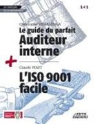 Claude Pinet, Christoph Villalonga, Christophe Villalonga - Le Guide du parfait auditeur interne + L'ISO 9001 facile RECUEIL COLLECTION 1+1