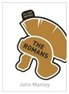 John Manley - The Romans: All That Matters