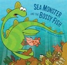 Kate Messner, Andy Rash - Sea Monster and the Bossy Fish