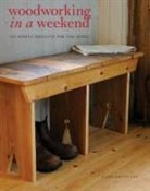 Mark Griffiths - Woodworking in a Weekend: 20 Simple Projects for the Home