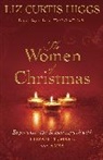 Liz Curtis Higgs - The Women of Christmas