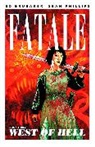 Ed Brubaker, Ed Brubaker, Vince Hernandez, J. T. Krul, Sean Phillips, Dave Stewart... - Fatale Volume 3: West of Hell