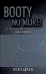 Ron Larsen - Booty No More!