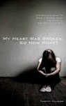 Timothy Villwock - My Heart Was Broken, So Now What?