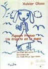 Xabier Olaso Bengoa - Pupuan trapua = Un trapito en la pupa