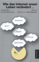 Beate Merk, Uwe Proll, Arne Schönbohm, Werner Weidenfeld, Arne SchÃ¶nbohm, Arne Schönbohm - Wie das Internet unser Leben verändert ...
