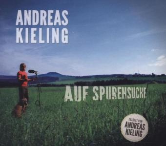Andreas Kieling - Auf Spurensuche, 2 Audio-CDs