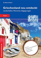 Eduard Huber - Griechenland neu entdeckt