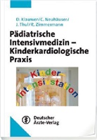 Dietric Klauwer, Dietrich Klauwer, Christoph NeuhÃ¤user, Christop Neuhäuser, Christoph Neuhäuser, Josef Thul... - Pädiatrische Intensivmedizin - Kinderkardiologische Praxis