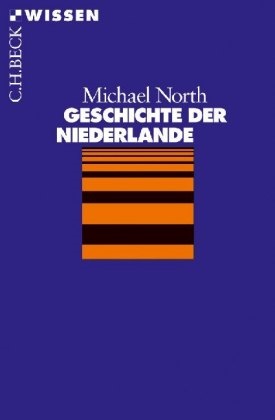 Michael North - Geschichte der Niederlande - Originalausgabe