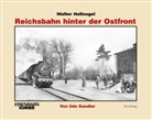 Udo Kandler - Walter Hollnagel: Reichsbahn hinter der Ostfront
