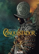 DUFAU, Jea Dufaux, Jean Dufaux, Xavier, Philippe Xavier - Conquistador. Bd.1