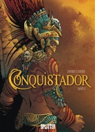 DUFAU, Jea Dufaux, Jean Dufaux, Xavier, Philippe Xavier, Philippe Xavier - Conquistador. Bd.2