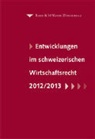 Baker, Baker &amp; McKenzie Zürich, Baker und McKenzie Zürich, Mckenzie - Entwicklungen im schweizerischen Wirtschaftsrecht 2012/2013