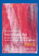 Heindler-Weinlich, Gerti Heindler-Weinlich - Geschädigtes Blut als Ursache von Blutstase und Schmerzen aus Sicht der Traditionellen Chinesischen Medizin