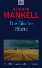 Henning Mankell - Die falsche Fährte