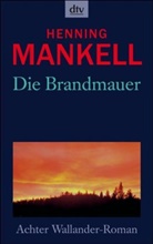Henning Mankell - Die Brandmauer