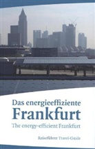 Bettina Gehbauer-Schumacher, Isolde Nees - Das energieeffiziente Frankfurt. The energy-efficient Frankfurt