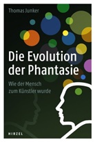 Thomas Junker - Die Evolution der Phantasie