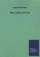 August Weismann - Über Leben und Tod