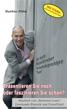 Matthias Pöhm, Matthias Pöhm, Matthias Pöhm - Präsentieren Sie noch oder faszinieren Sie schon?