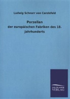 Ludwig Schnorr von Carolsfeld - Porzellan der europäischen Fabriken des 18. Jahrhunderts