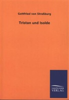 Gottfried von Straßburg, Gottfried von Strassburg - Tristan und Isolde