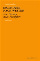 Ulrich Leuschner, Henric Editionen, Henrich Editionen - Irgendwie nach Westen