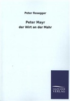 Peter Rosegger - Peter Mayr