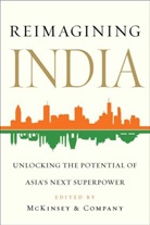 Inc. Company, McKinsey &amp; Company, Inc. McKinsey &amp; Company, Mckinsey &amp;amp, Clay Chandler, Inc. McKinsey &amp; Company... - Reimagining India: Unlocking the Potential of Asia's Next Superpower
