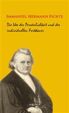 Immanuel H. Fichte, Immanuel Hermann Fichte - Die Idee der Persönlichkeit und der individuellen Fortdauer