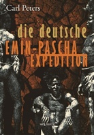 Carl Peters - Die deutsche Emin-Pascha-Expedition