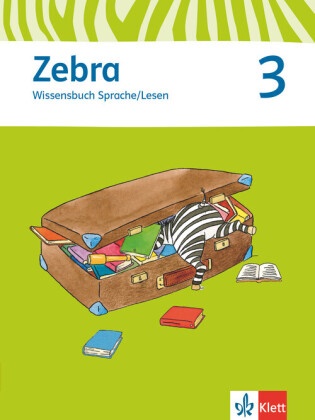 Zebra: Zebra 3 - Wissensbuch Sprache/Lesen Klasse 3