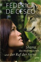 Federica de Cesco, Federica de Cesco, Federica DeCesco - Shana, das Wolfsmädchen, und der Ruf der Ferne
