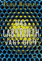 Rainer Wekwerth - Das Labyrinth jagt dich