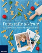 Brooks-Damman, Susa Brooks-Dammann, Susan Brooks-Dammann, Susa Dr Brooks-Dammann, Susan Dr. Brooks-Dammann, Gissemann... - Fotografie al dente - So kommt die Pasta richtig aufs Bild!