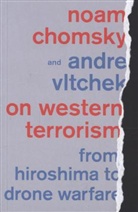 Noam Chomsky, Noam Vltchek Chomsky, Andre Vltchek - On Western Terrorism