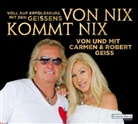 Carme Geiss, Carmen Geiss, Robert Geiss, Carmen Geiss, Robert Geiss - Von nix kommt nix, Audio-CD (Audio book)